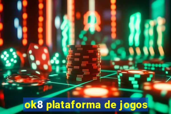 ok8 plataforma de jogos